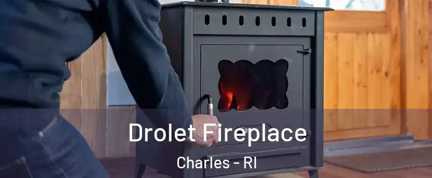 Drolet Fireplace Charles - RI