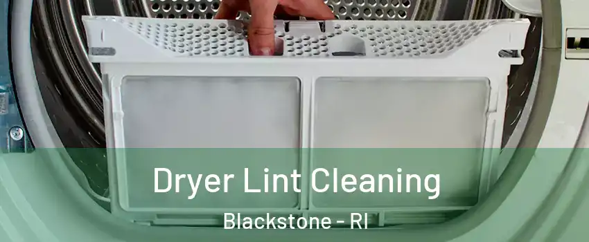 Dryer Lint Cleaning Blackstone - RI