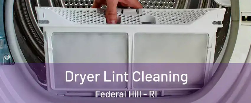 Dryer Lint Cleaning Federal Hill - RI