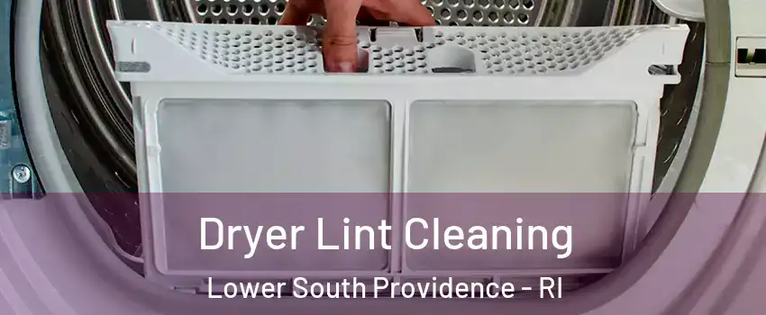 Dryer Lint Cleaning Lower South Providence - RI