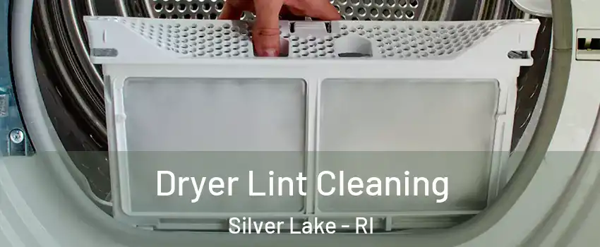 Dryer Lint Cleaning Silver Lake - RI