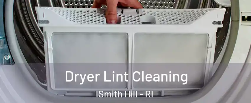 Dryer Lint Cleaning Smith Hill - RI