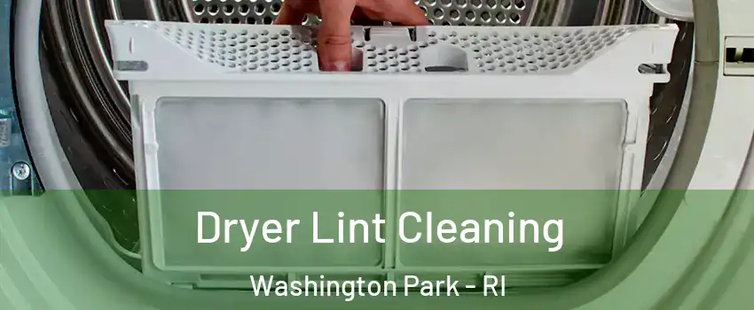 Dryer Lint Cleaning Washington Park - RI