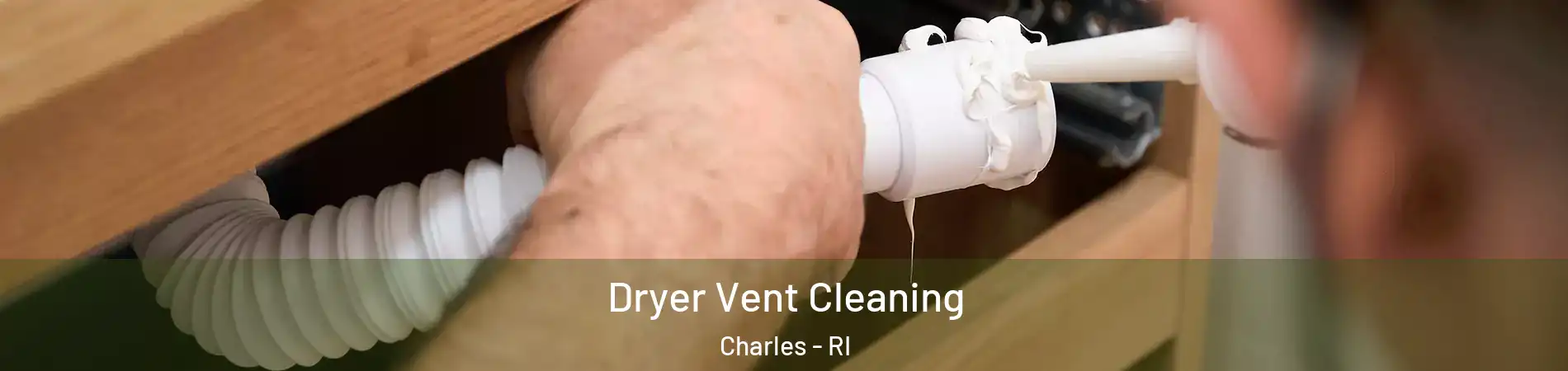 Dryer Vent Cleaning Charles - RI