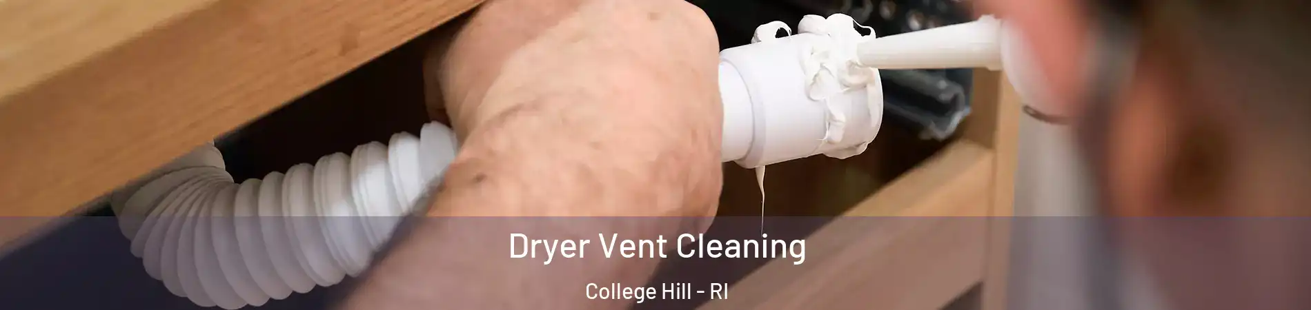 Dryer Vent Cleaning College Hill - RI