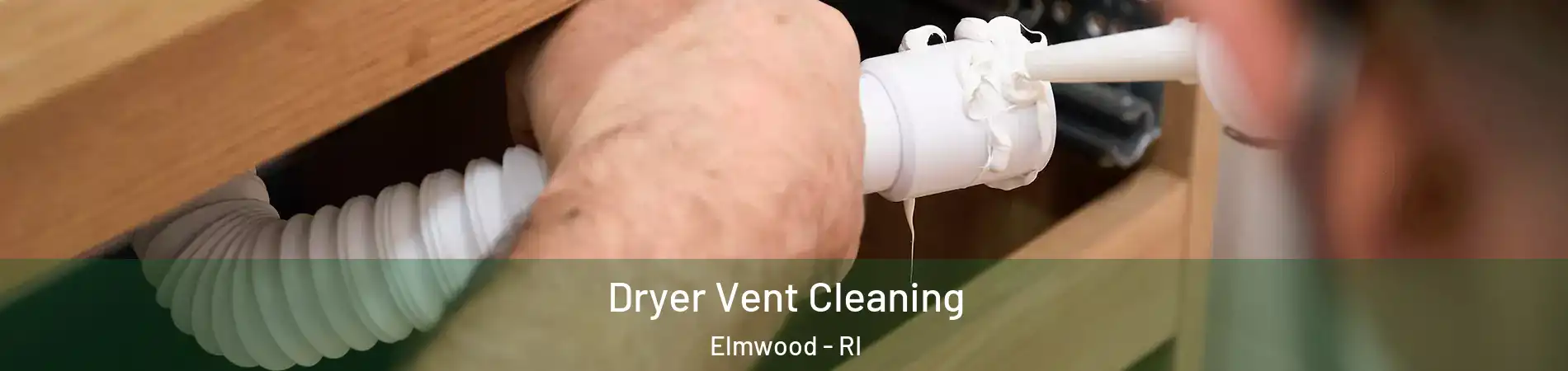 Dryer Vent Cleaning Elmwood - RI