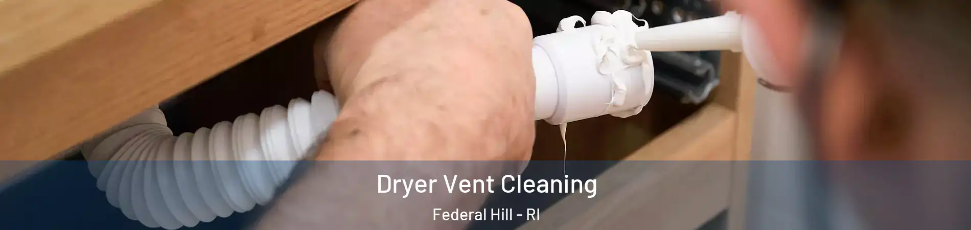 Dryer Vent Cleaning Federal Hill - RI