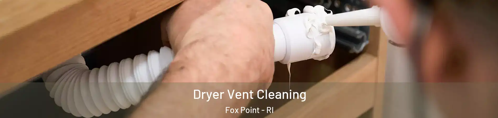 Dryer Vent Cleaning Fox Point - RI