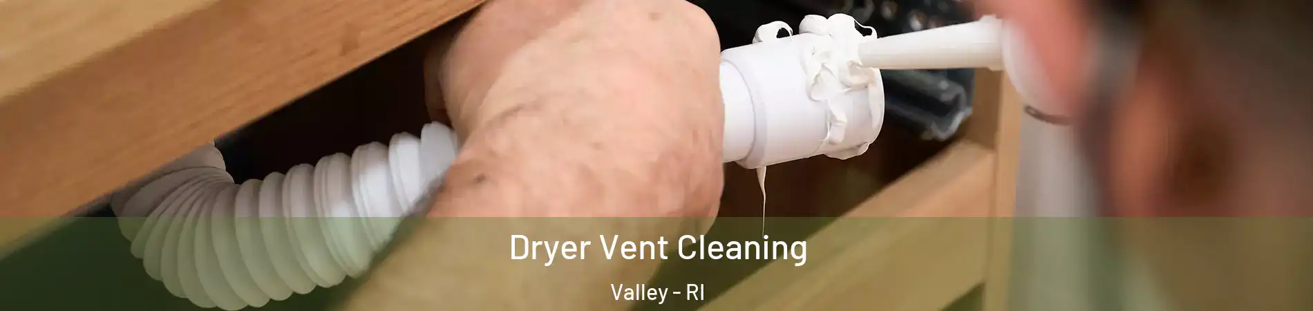 Dryer Vent Cleaning Valley - RI