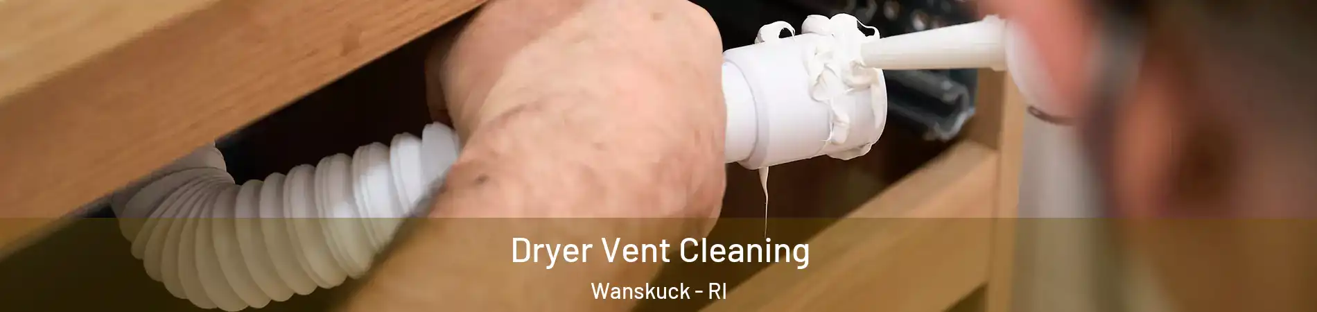 Dryer Vent Cleaning Wanskuck - RI