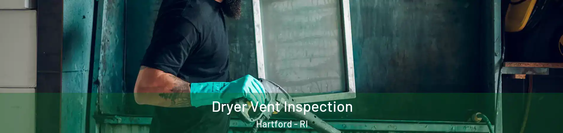 Dryer Vent Inspection Hartford - RI