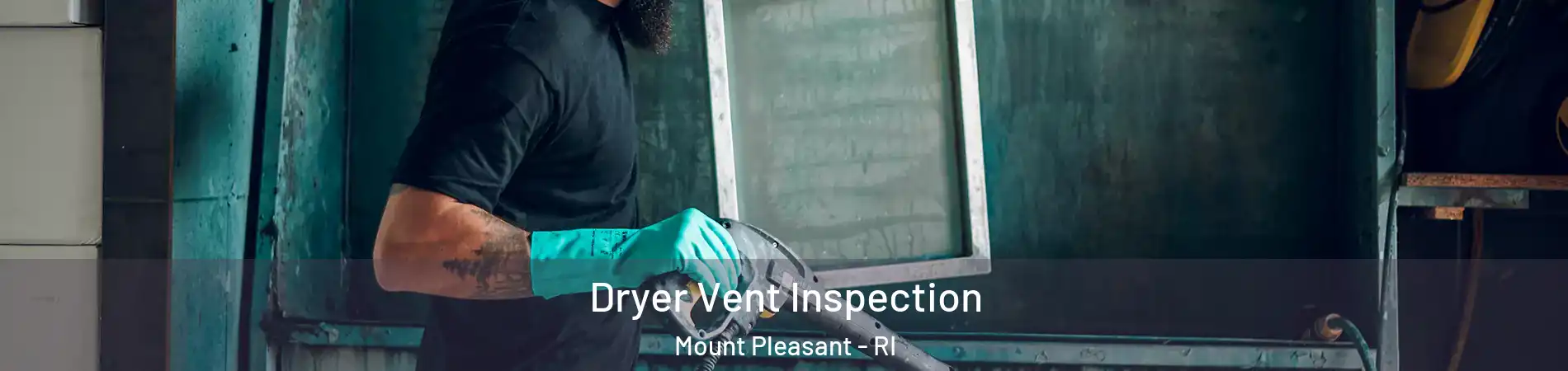 Dryer Vent Inspection Mount Pleasant - RI