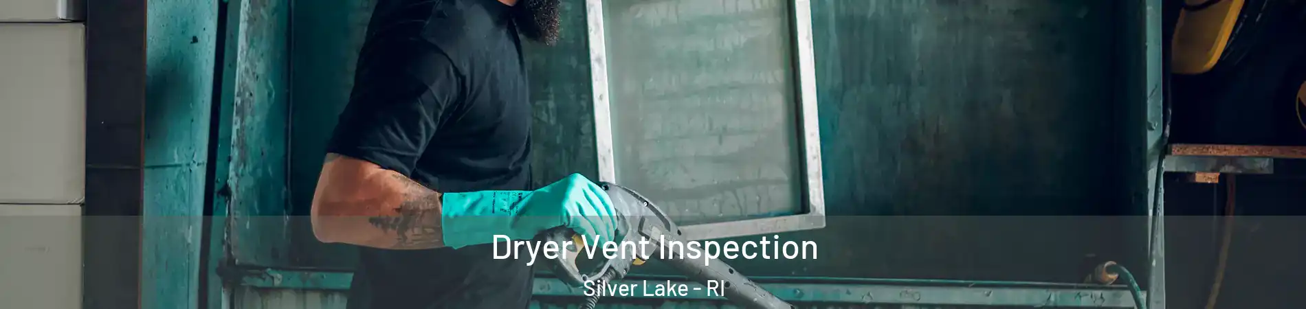 Dryer Vent Inspection Silver Lake - RI