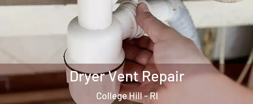 Dryer Vent Repair College Hill - RI