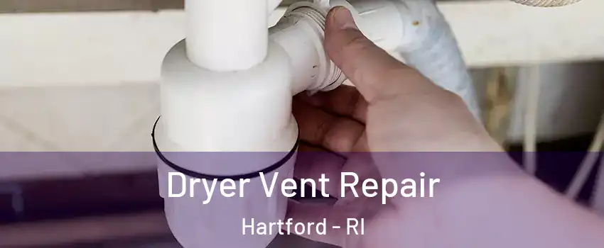 Dryer Vent Repair Hartford - RI