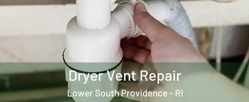 Dryer Vent Repair Lower South Providence - RI