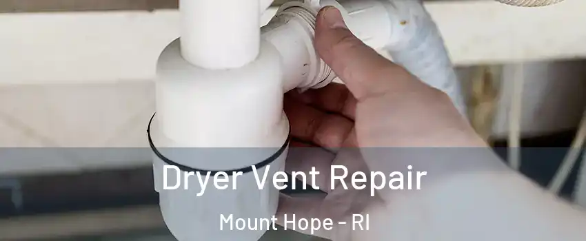 Dryer Vent Repair Mount Hope - RI