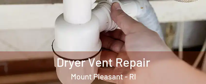 Dryer Vent Repair Mount Pleasant - RI