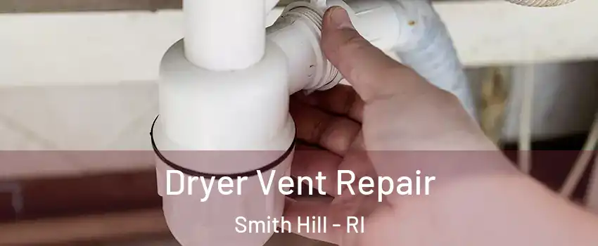 Dryer Vent Repair Smith Hill - RI