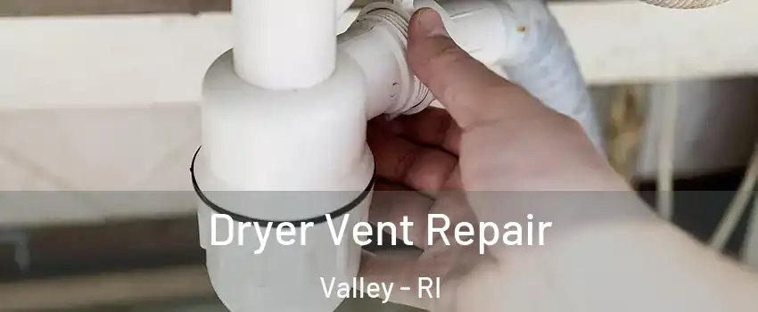 Dryer Vent Repair Valley - RI