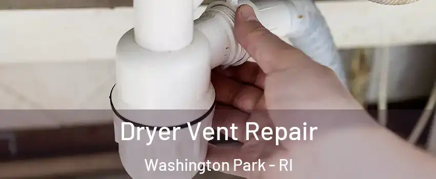 Dryer Vent Repair Washington Park - RI