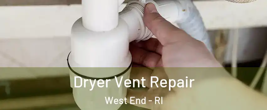 Dryer Vent Repair West End - RI