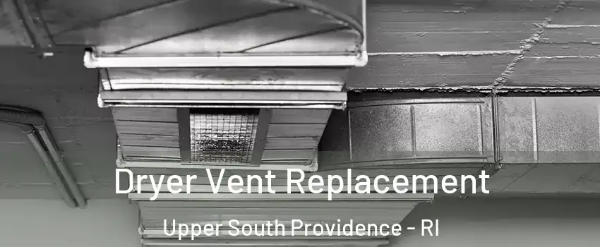 Dryer Vent Replacement Upper South Providence - RI