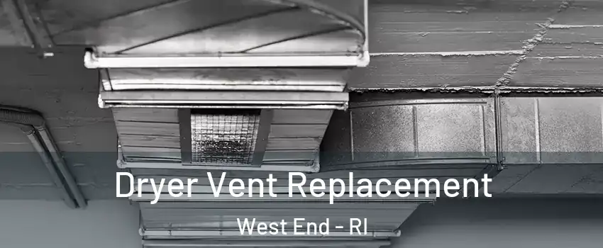 Dryer Vent Replacement West End - RI