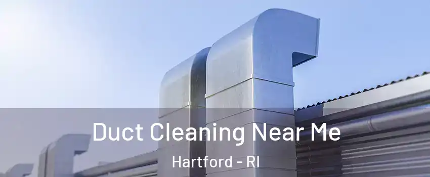 Duct Cleaning Near Me Hartford - RI