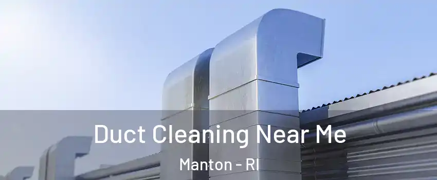 Duct Cleaning Near Me Manton - RI