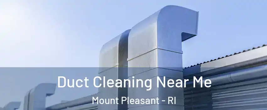 Duct Cleaning Near Me Mount Pleasant - RI