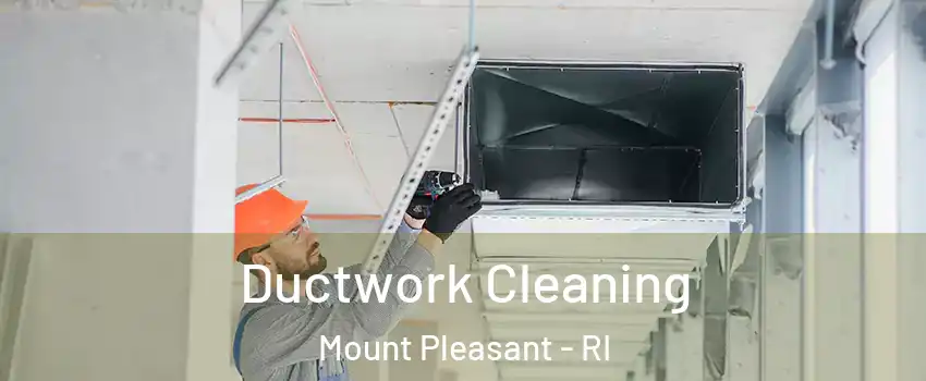 Ductwork Cleaning Mount Pleasant - RI