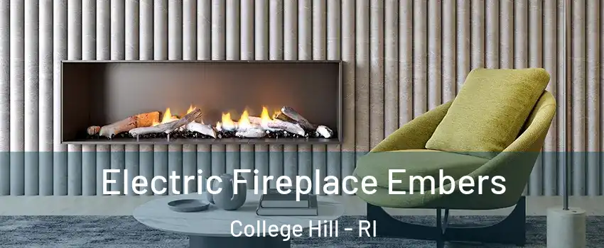 Electric Fireplace Embers College Hill - RI