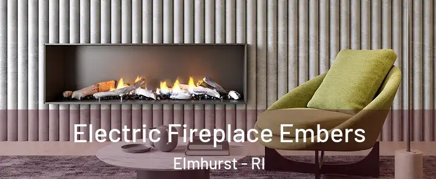 Electric Fireplace Embers Elmhurst - RI