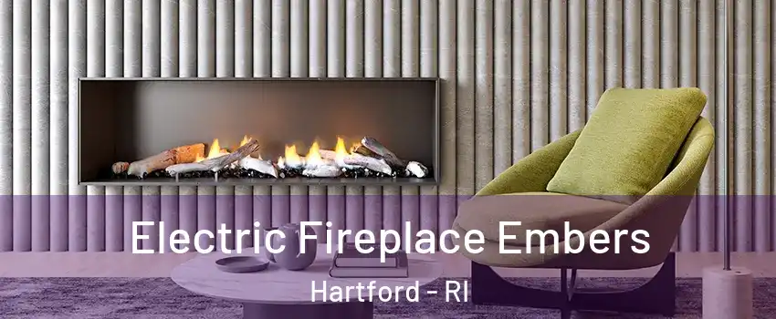 Electric Fireplace Embers Hartford - RI