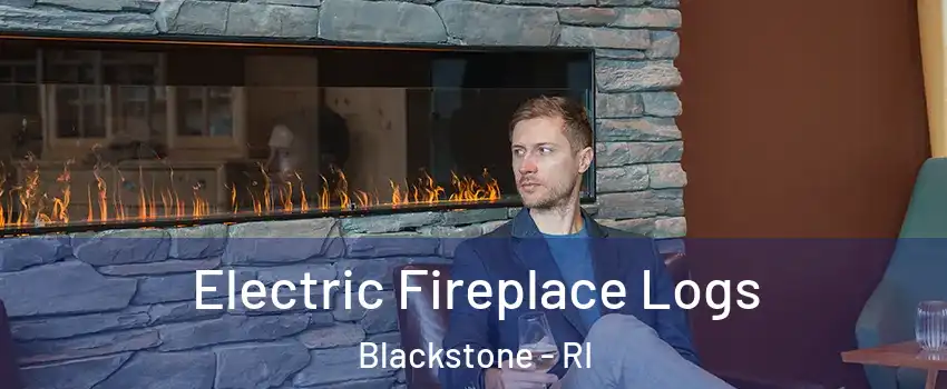 Electric Fireplace Logs Blackstone - RI