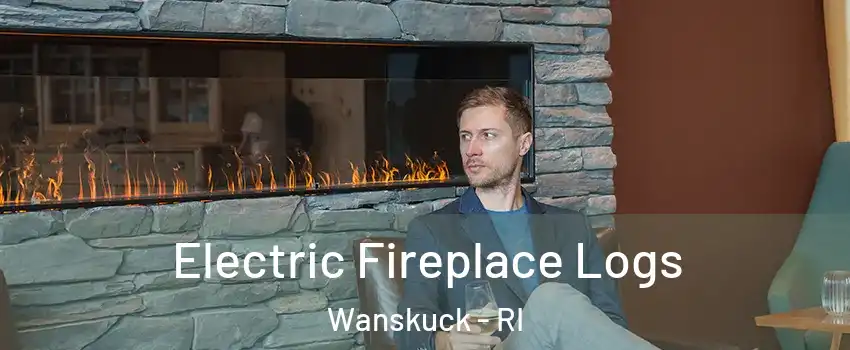 Electric Fireplace Logs Wanskuck - RI