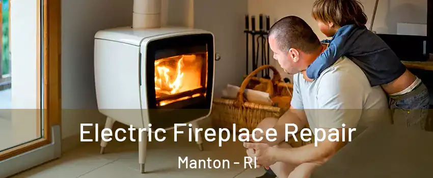 Electric Fireplace Repair Manton - RI