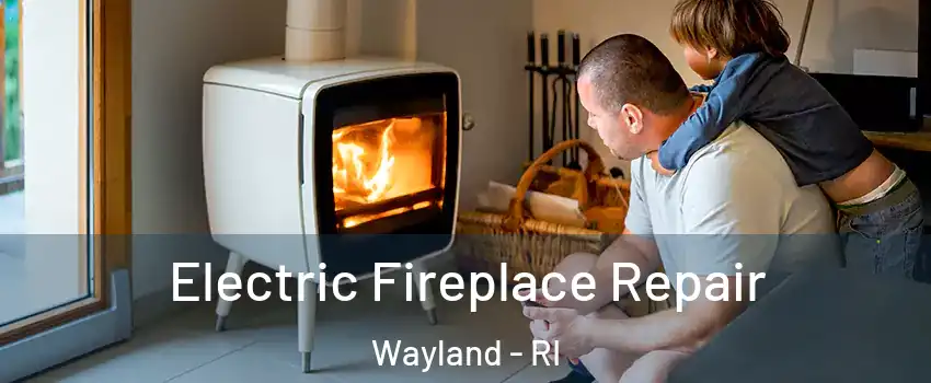 Electric Fireplace Repair Wayland - RI