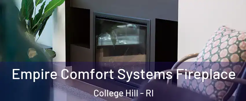 Empire Comfort Systems Fireplace College Hill - RI