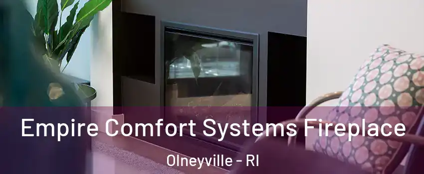 Empire Comfort Systems Fireplace Olneyville - RI