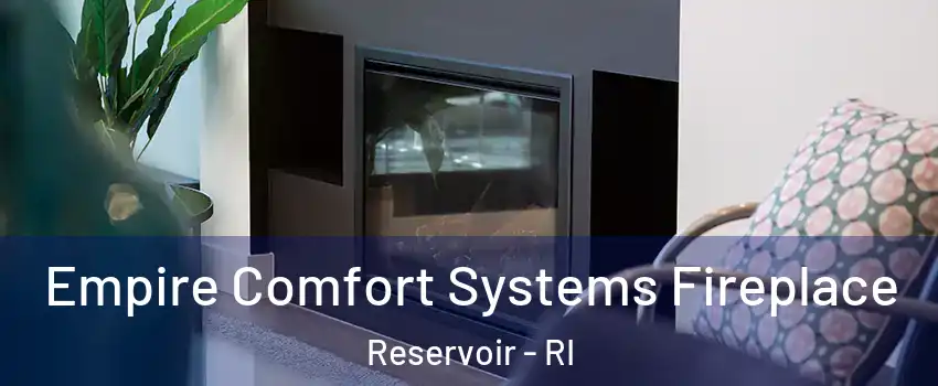 Empire Comfort Systems Fireplace Reservoir - RI