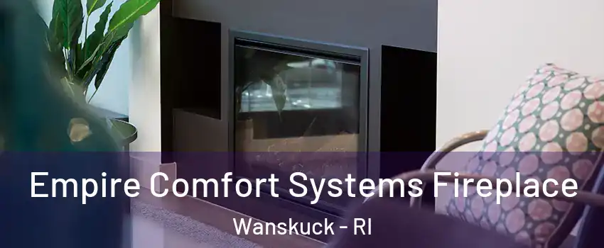 Empire Comfort Systems Fireplace Wanskuck - RI