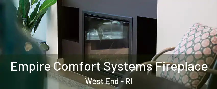 Empire Comfort Systems Fireplace West End - RI