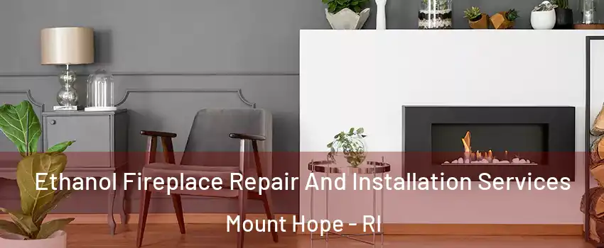 Ethanol Fireplace Repair And Installation Services Mount Hope - RI