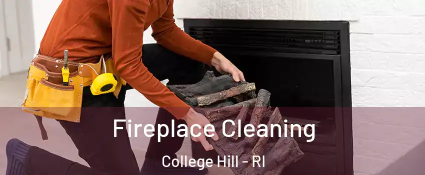 Fireplace Cleaning College Hill - RI