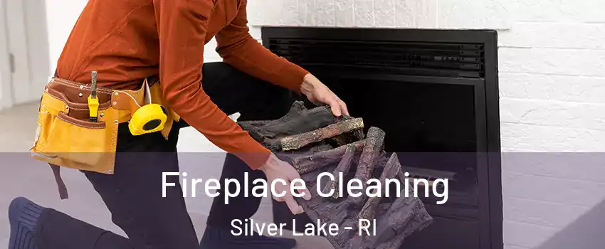 Fireplace Cleaning Silver Lake - RI