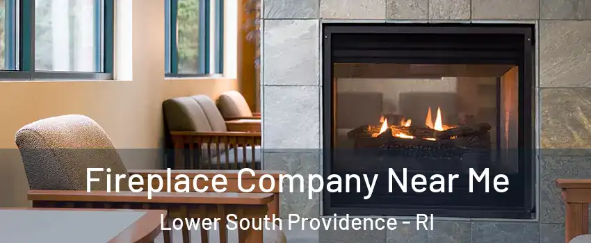 Fireplace Company Near Me Lower South Providence - RI