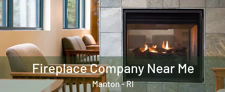 Fireplace Company Near Me Manton - RI