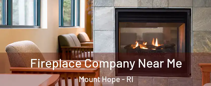 Fireplace Company Near Me Mount Hope - RI